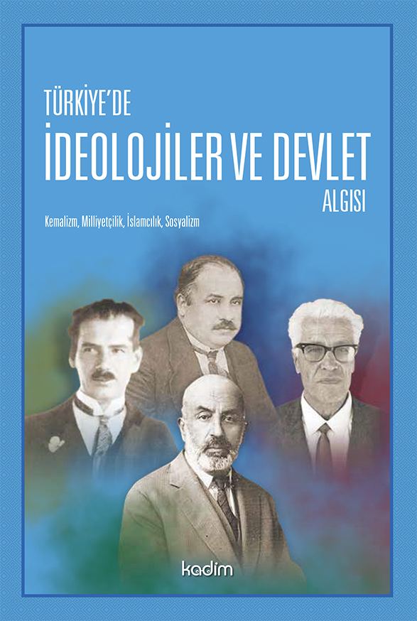 Türkiye'de İdeolojiler ve Devlet Algısı - Kemalizm, Miliyetçilik, İslamcılık, Sosyalizm