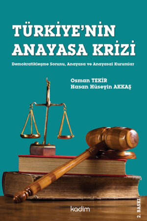 Türkiye'nin Anayasa Krizi - Demokratikleşme Sorunu, Anayasa ve Anayasal Kurumlar